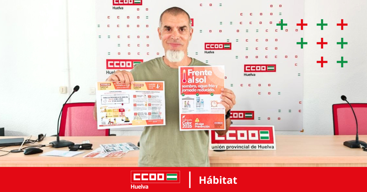 CCOO Huelva vigilará el cumplimiento de la jornada intensiva en la construcción para prevenir golpes de calor y accidentes laborales.