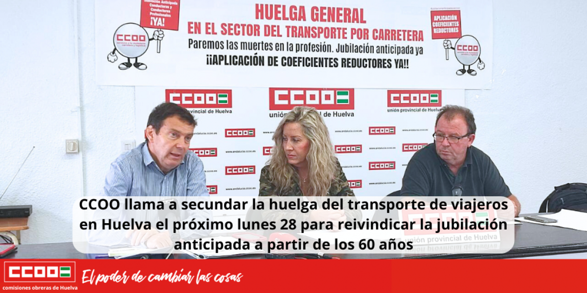 CCOO llama a secundar la huelga del transporte de viajeros en Huelva el prximo lunes 28 para reivindicar la jubilacin anticipada a partir de los 60 aos