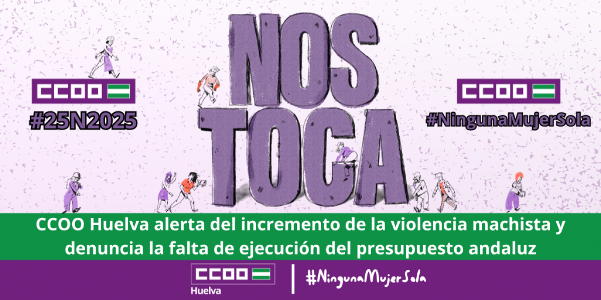CCOO Huelva alerta del incremento de la violencia machista y denuncia la falta de ejecución del presupuesto andaluz.