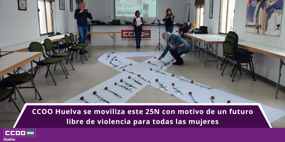 CCOO Huelva se moviliza este 25N con motivo de un futuro libre de violencia para todas las mujeres