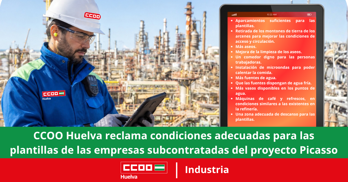 CCOO Huelva reclama condiciones adecuadas para las plantillas de las empresas subcontratadas del proyecto Picasso.