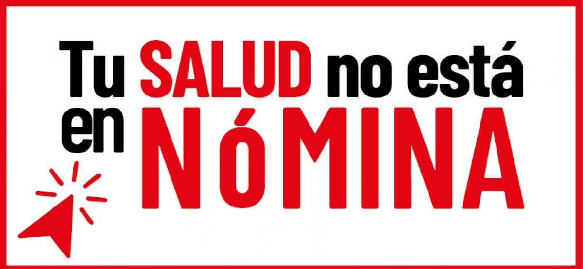 Tu salud no está en nómina