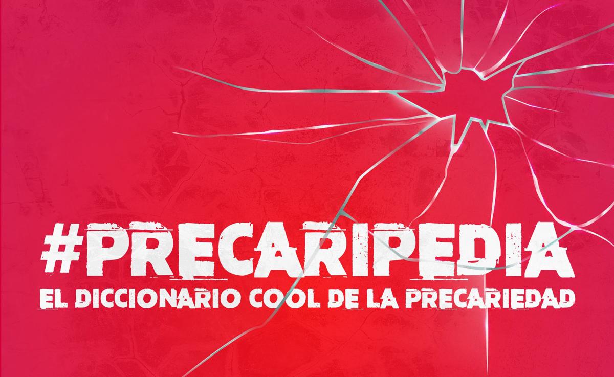 Precaripedia, el diccionario cool de la precariedad