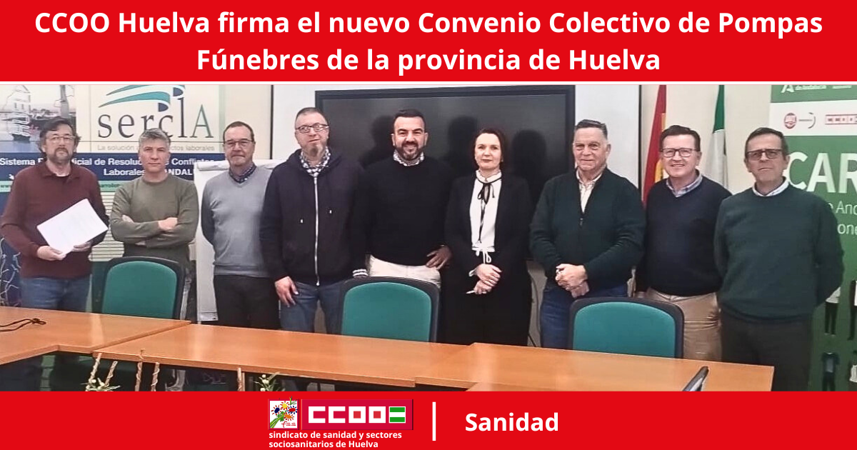 CCOO Huelva firma el nuevo Convenio Colectivo de Pompas Fúnebres de la provincia de Huelva.