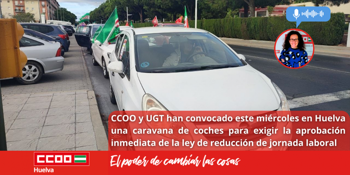 Caravana de coches para exigir la aprobacin inmediata de la ley que reducir la jornada laboral de 40 a 37,5 horas semanales sin merma salarial.