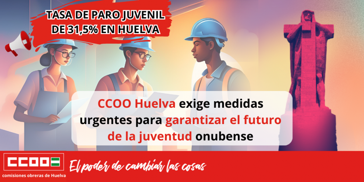 CCOO Huelva exige medidas urgentes para garantizar el futuro de la juventud onubense