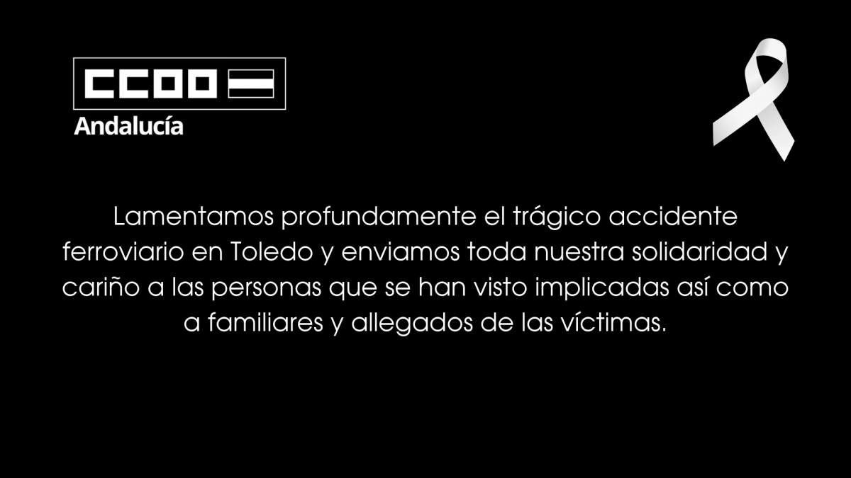 CCOO traslada sus condolencias a víctimas, familiares y allegados tras el terrible accidente ferroviario en Toledo.