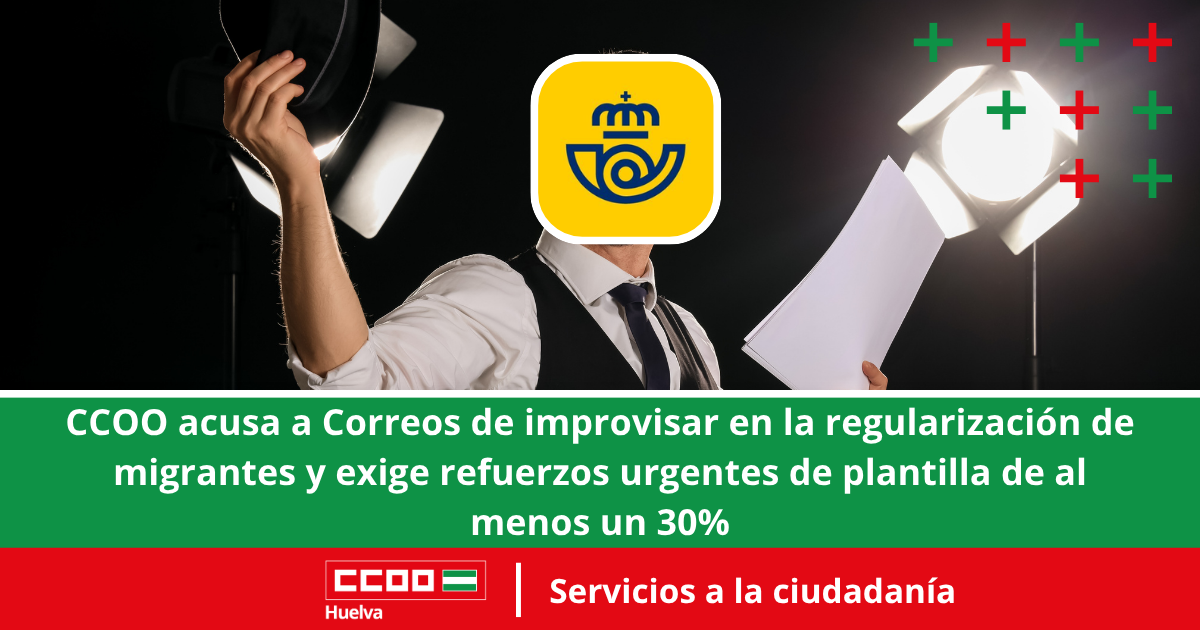 CCOO acusa a Correos de improvisar en la regularización de migrantes y exige refuerzos urgentes de plantilla de al menos un 30%