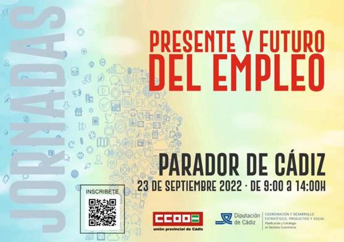 “Presente y Futuro del Empleo en la Provincia de Cádiz”, CCOO ha organizado una jornada en la que se abordará la situación actual y los retos de futuro del mercado trabajo en la provincia.