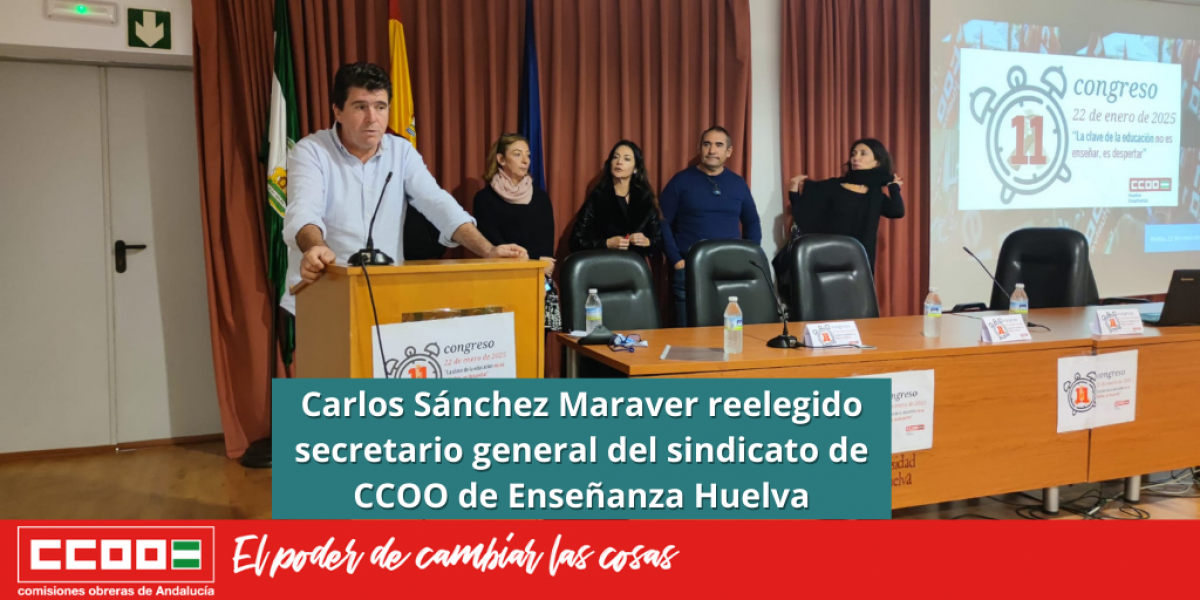 Carlos Snchez Maraver reelegido secretario general del sindicato de CCOO de Enseanza Huelva