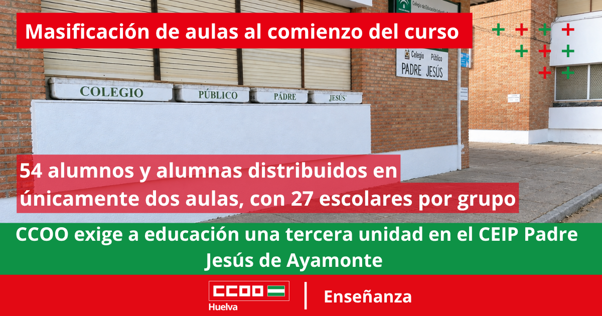CCOO exige a educación una tercera unidad en el CEIP Padre Jesús de Ayamonte y rechaza la masificación de las aulas.